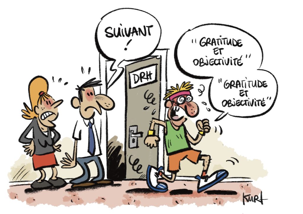 Dessin humoristique de Kurt : Un salarié sort du bureau de la DRH hébété répétant en boucle "Gratitude et objectivité"