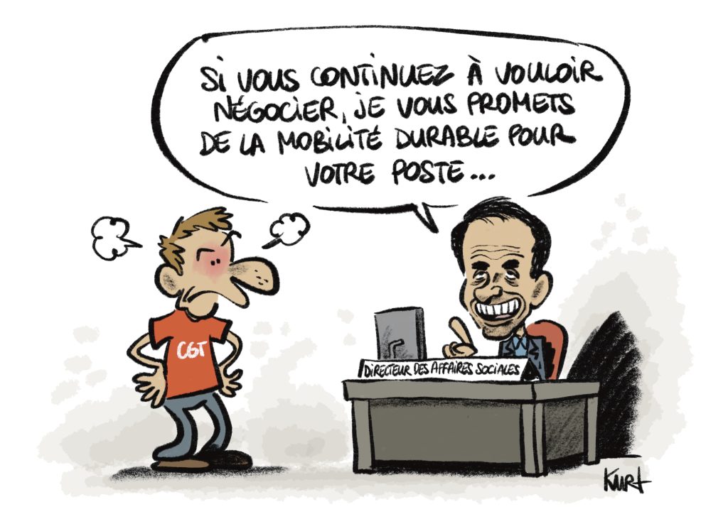 Dessin humoristique de Kurt : un directeur des affaires sociales dit à un CGTiste "Si vous continuez à vouloir négocier, je vous promets de la mobilité durable pour votre poste…"