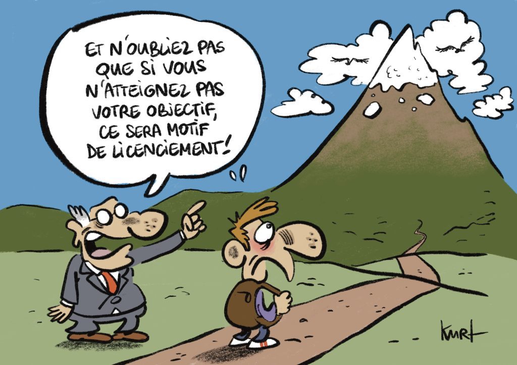 Dessin humoristique de Kurt. Un patron pointe l'Everest et dit au salérié : " Et n'oubliez pas que si vous n'atteignez pas votre objectif, ce sera motif de licenciement !"