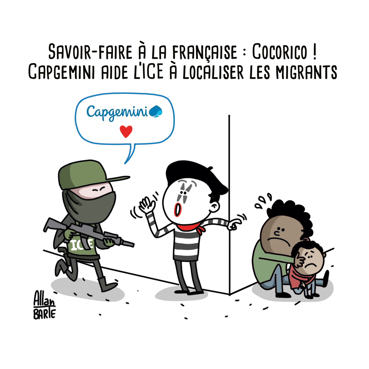 Dessin humoristique d'Allan Barte. "Savoir faire à la française… Cocorico ! Capgemini aide ICE à localiser les migrants"