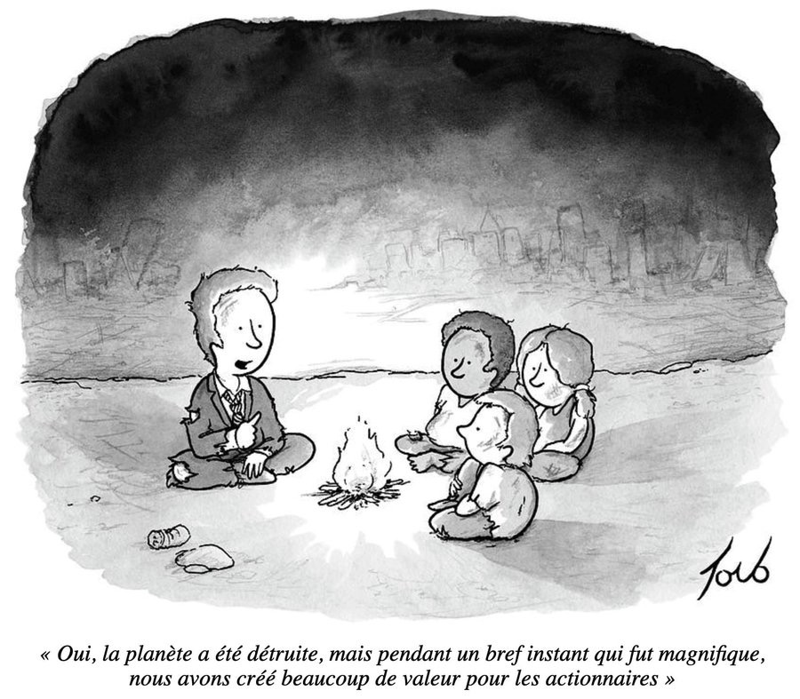 Autour d'un feu : "Oui, la planete a été détruite, masi pendant un bref instant qui fut magnifique, nosu avons créé beaucoup de valeur pour les actionnaires"
